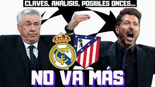 REAL MADRID vs ATLETI, BATALLA DE CHAMPIONS. CLAVES, POSIBLES ONCES...MBAPPÉ, JULIÁN, VINICIUS...