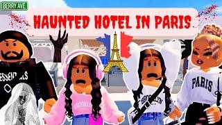 HAUNTED HOTEL IN PARIS🫣|FAMILY VACATION TRAVEL VLOG BERRY AVENUE RP| *SCARY TRIP* *GHOSTS*