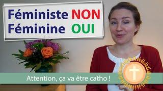 Féministe NON, féminine OUI : L'histoire de mon mariage (série : Attention, ça va être catho !)