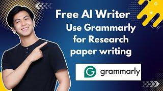 Free AI Writer | Use Grammarly for Research paper writing | Grammarly | Best AI Tool for Research