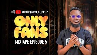 ONLY FANS SESSIONS EP5 - PRO DJ CHELLY #marhaba  [REMA , DYANA CODS , KIZZ DANIELS , MARIOO , ASAKE]