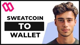 How to Transfer Sweatcoin to Sweat Wallet (2024)