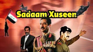 Sadaam Xuseen | Halyay islaam mise kaligii taliye || Documentry