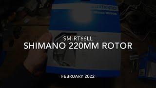 Shimano 220mm Rotor - SM-RT66LL