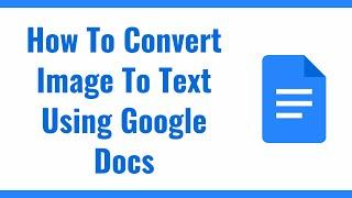 How To Convert Image To Text Using Google Docs