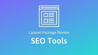 SEO Tools: Laravel Package Review