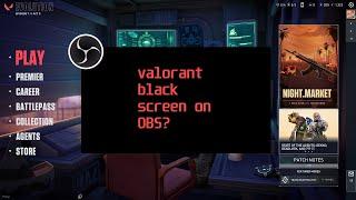 Fix Valorant black screen display on OBS