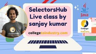 #SelectorsHub #SanjayKumar #collegetoindustry SelectorsHub webinar by Sanjay kumar