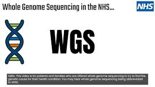 Whole Genome Sequencing (WGS) in the NHS: An Introduction to the clinical conversation for WGS