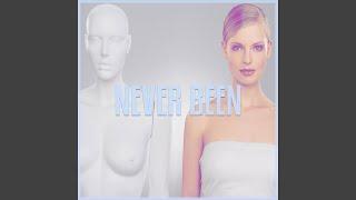 Never Been (Extended)