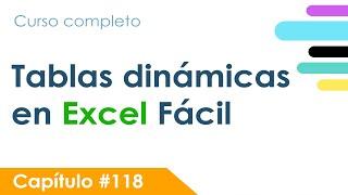 TABLAS DINÁMICAS en Excel - Capítulo 118