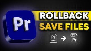 How To Rollback Premiere Pro (Save Files)