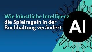 Wie künstliche Intelligenz in der Buchhaltung die Spielregeln verändert