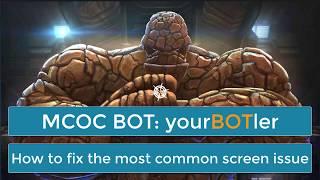 MCOC BOT: How to fix the most common screen issue (yourBOTler)