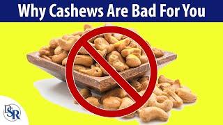 Why Cashews Are Bad For You