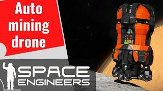 Space Engineers || Auto mining drone