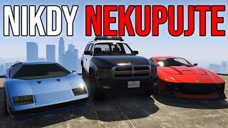 TYHLE VOZIDLA NIKDY NEKUPUJTE V GTA ONLINE!