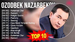 Ozodbek Nazarbekov 2023 MIX ~ Top 10 eng yaxshi qo'shiqlar