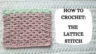 How To Crochet: The Lattice Stitch | Tutorial, DIY, Beginner Crochet, Unique Crochet Stitch, How To