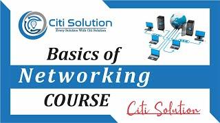 Basics of Computer Networking || Networking  Tutorial for Beginners | Citi Solution