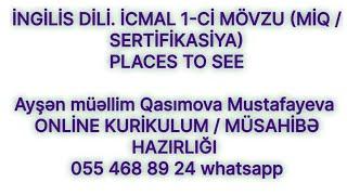 1. #İCMAL #İNGİLİS #DİLİ #PLACES #TO #SEE #ENGLISH #SERTİFİKASİYA #MÜSAHİBƏ