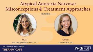 Therapy Cafe - Atypical Anorexia Nervosa: Misconceptions and Treatment Approaches