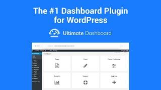 Fully Customize the WordPress Dashboard with Ultimate Dashboard PRO