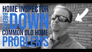 Home Inspector Breaks down common old home problems - The Houston Home Inspector