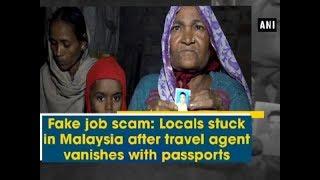 Fake job scam: Locals stuck in Malaysia after travel agent vanishes with passports