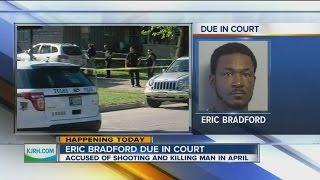 Eric Bradford due in court