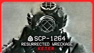 SCP-1264 │ Resurrected Wreckage │ Keter │ Hostile/Aquatic SCP