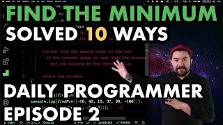 10 Ways to Find the Minimum | Daily Programmer | Episode 2