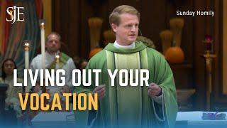 Living Out Your Vocation | Fr. Declan McNicholas | Sunday Homily