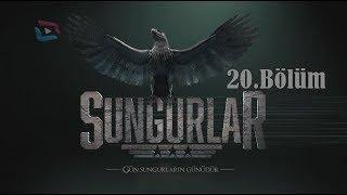 SUNGURLAR - Bölüm 20