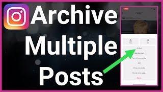 How To Archive Instagram Posts All At Once