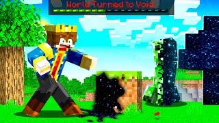 Minecraft But EVERYTHING I TOUCH TURNS TO VOID !!