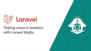 Laravel snippet - testing views in isolation with Laravel Mojito