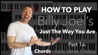 How to Play Billy Joel - Just The Way You Are | Part 1a. - Chords of Intro, Verse & Chorus