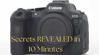 Canon EOS R6 Mark II Secrets REVEALED in 10 Minutes