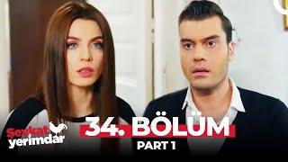 Şevkat Yerimdar 34. Bölüm Part 1