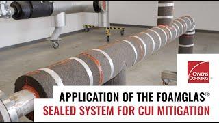 Application of the FOAMGLAS® Sealed System for CUI Mitigation