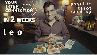 Leo - Your Love Connection IN 2 WEEKS - Tarot Card reading - Psychic Love Tarot