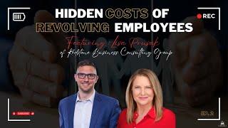 Lisa Prusak and Matt Wilhelmi - Hidden Costs of Revolving Employees - Ep 2 of 3