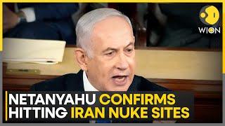 Israeli PM Netanyahu Confirms Hitting Iran Nuke Sites | Israel-Iran War | World News