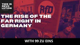 The Return of the Far Right in Germany? - 99 ZU EINS - Crossover THIS IS REVOLUTION