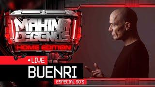 DJ BUENRI "Especial 90's" en Makina Legends Home Edition