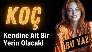Koç Burcu Bu Yaz - Kendine Ait Bir Yerin Olacak!