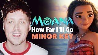 MAJOR TO MINOR: What Does "How Far I'll Go" Sound Like in a Minor Key? (Moana Cover)