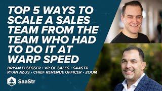 Top 5 Ways to Scale a Sales Team with Zoom CRO Ryan Azus and SaaStr VP of Sales Bryan Elsesser