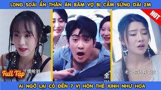 Long Soái Ẩn Thân Ăn Bám Vợ Bị Căm Sừng Dài 2M Ai Ngờ Lại Có Đến 7 Vị Hôn Thê Xinh Như Hoa